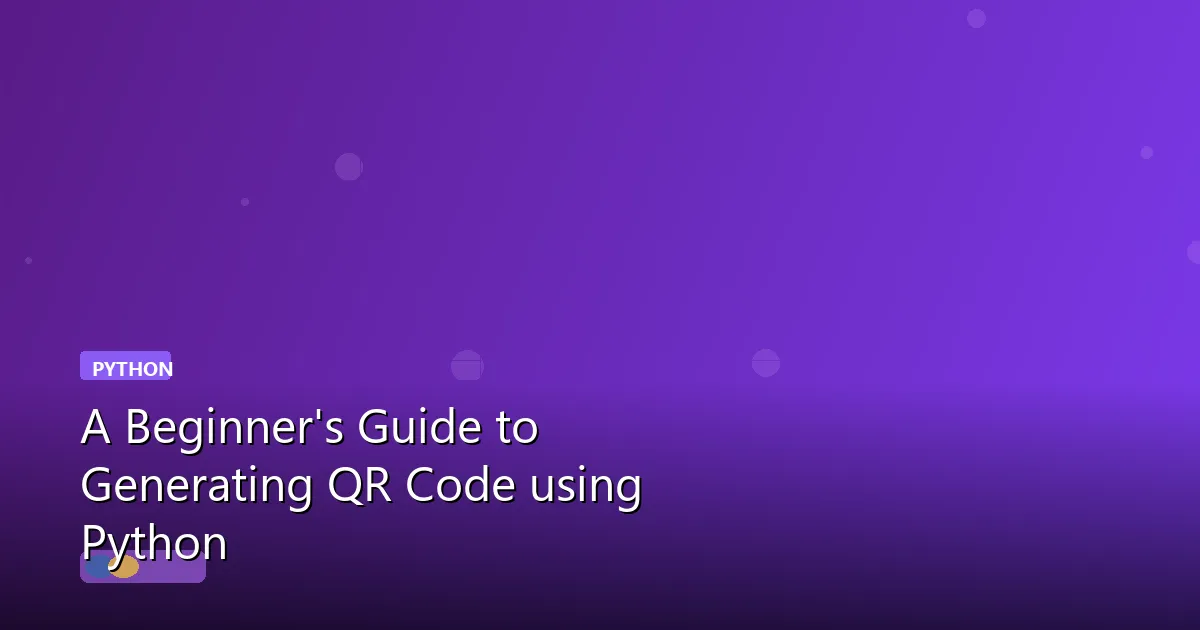 A Beginner's Guide to Generating QR Code using Python